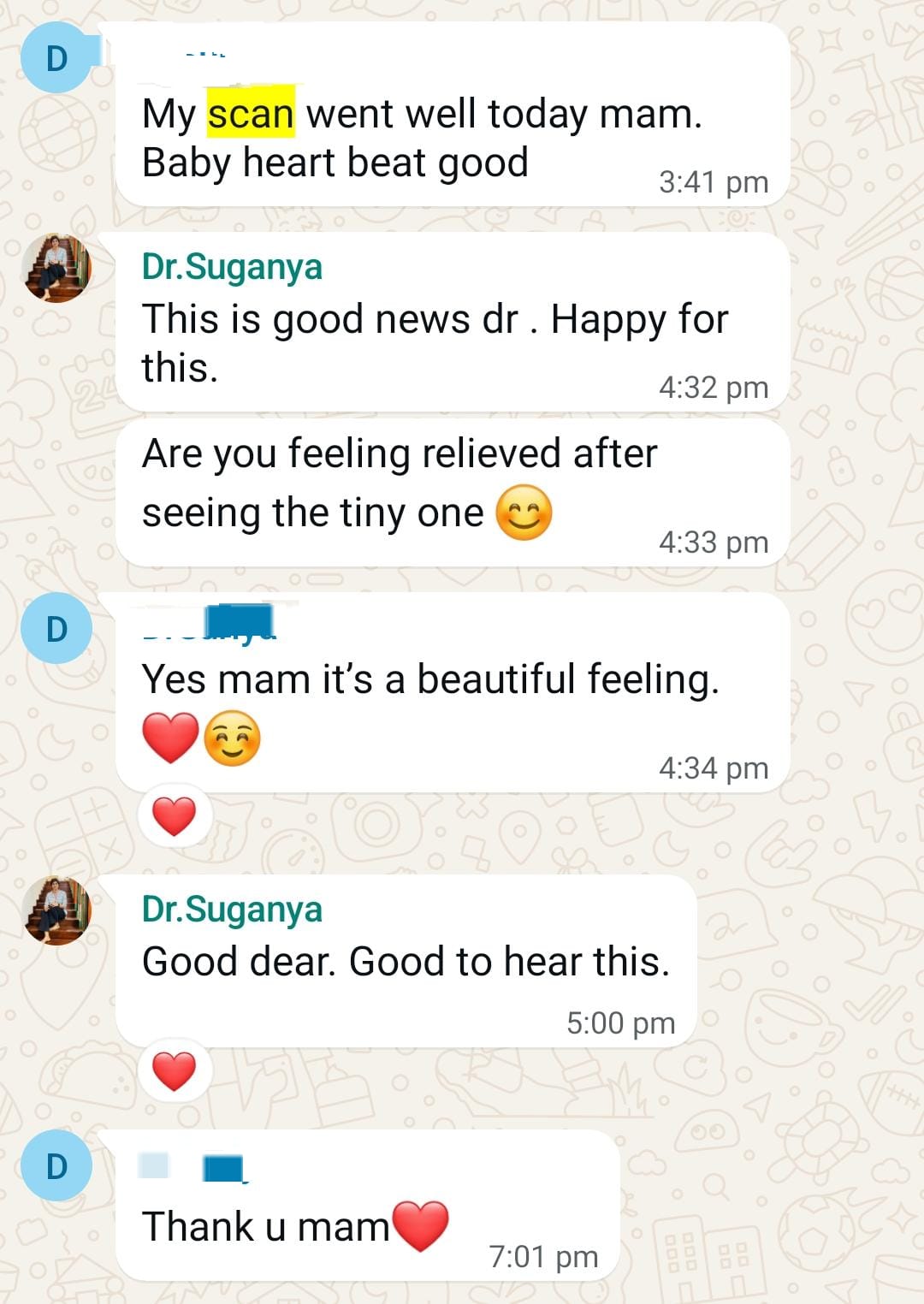 WhatsApp message: My scan went well today mam. Baby heart beat good. Dr. Suganya replies: This is good news dr. Happy for this.