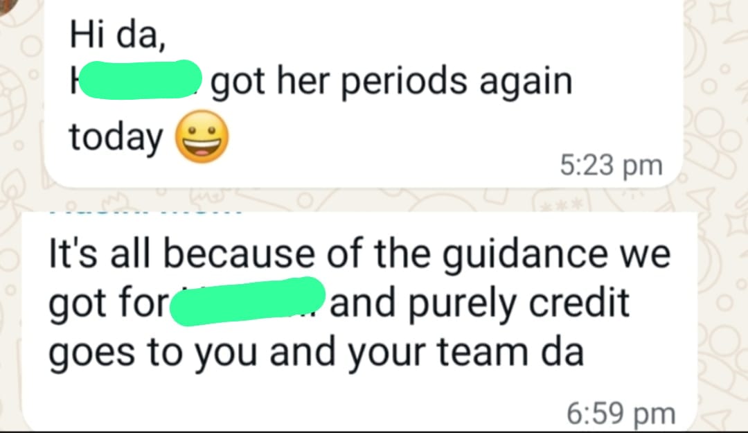Harini's second natural cycle: "Harini got her periods again today 😊 — it's all because of the guidance. Credit goes to you and your team."