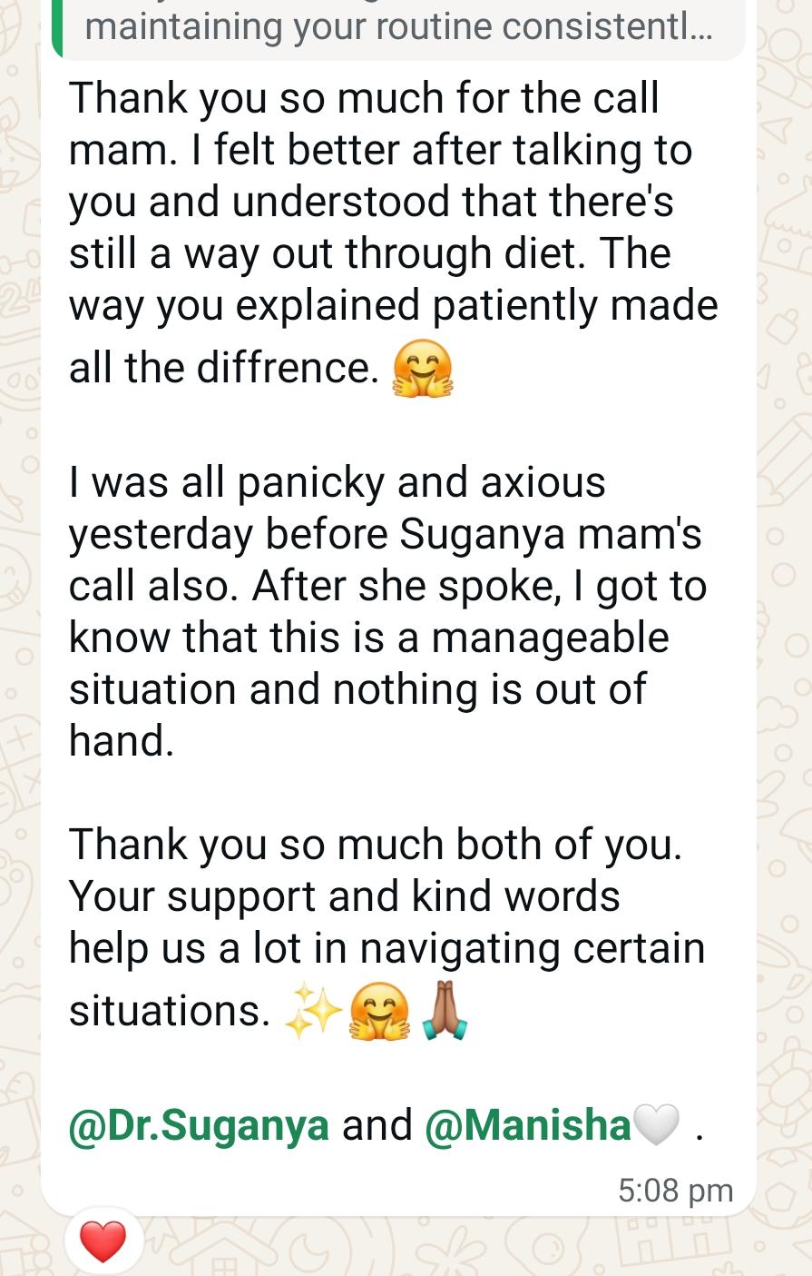 When the amniotic fluid levels worried me: "Thank you so much for the call mam. I felt better after talking to you and understood that there's still a way out through diet."